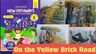 On the Yellow Brick Road | class 5 | Oxford new pathways  | ch 10 | #english#oxford #explanation