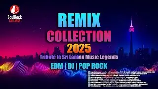 SoulRock Sri Lanka &ndash; Sinhala DJ and EDM mix Collection 2025 Full Album