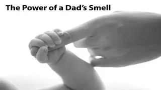Carey Casey: The Power of a Dad's Smell
