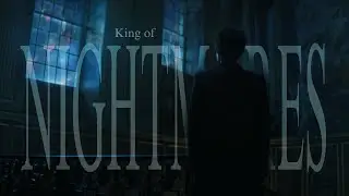 King of Nightmares || Heavy Is The Crown