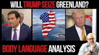 Will Trump Seize Greenland? Trump & Rubio Body Language Analysis
