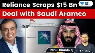 Reliance Scraps $15 Billion deal with Saudi Aramco | Current Affairs for UPSC CSE