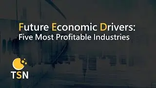 Future Economic Drivers Five Most Profitable Industries