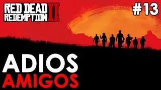 RED DEAD REDEMPTION 2 FR 13 - ADI&Oacute;S AMIGOS