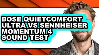 Bose Quietcomfort Ultra Vs Sennheiser Momentum 4 Sound Test - Which Is Better?