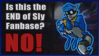 Is this the end of Sly Cooper's fanbase? - NO!