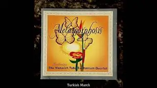 Turkish March by Mozart arr. Keith Mehlan - Monarch Tuba-Euphonium Quartet - Metamorphosis