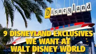 9 Disneyland Exclusives We Want at Walt Disney World | DIS Unplugged Minisode