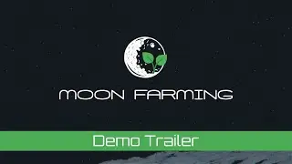 Moon Farming Demo - Steam Next Fest Trailer
