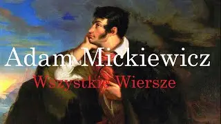 Adam Mickiewicz - Wszystkie Wiersze