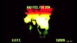 H.O.P.E and Sadaya - Nah Feel For Dem