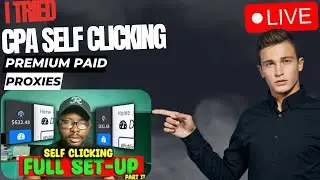 🔴 LIVE! Watch Me Use Self-Clicking For CPA Marketing in 2024 | CpaGrip, OGAds & CPABuild