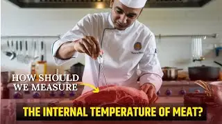 Cooked Internal Temperature Of Meat | Meat Cooking | Continental Cuisines| Restaurant Startup