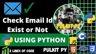 Check Email id Exist or not using python  |  PULKIT.PY