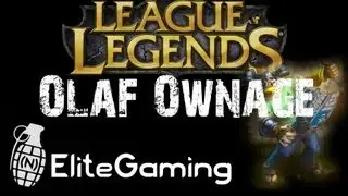 League of Legends: Olaf Ownage #1 | NonEliteGaming