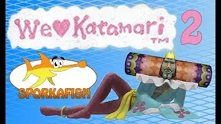 We Love Katamari: Goodnight - Part 2 - sporkafish
