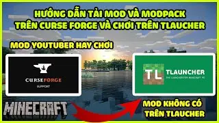 Hướng Dẫn C&agrave;i Đặt Mod v&agrave; Modpack Minecraft từ Curse Forge Về Chơi Tr&ecirc;n TLaucher Mới Nhất 2021 | PC