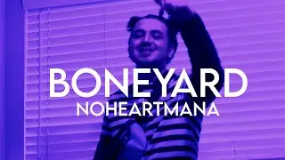 Boneyard - Noheartmana (Unofficial Music Video)