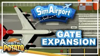 MORE PLANES & GATES! - SimAirport Full Release - Potato International Airport