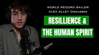 Alex Alley, World Record Sailor on Resilience and the Human Spirit