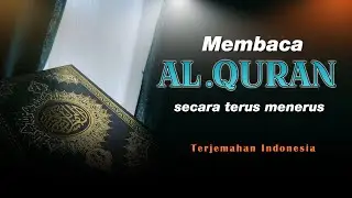 Bacaan Al-Qur’an dengan Terjemahan Indonesia 😴 | Suara Merdu & Menenangkan untuk Tidur Nyenyak 🌙