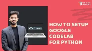 How to Setup Google Codelab by Rahul Bhaiya | Learn to Code In Python