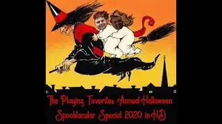 S224: The Playing Favorites Annual Halloween Spooktacular Special 2020 in HD