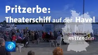 Pritzerbe: Theaterschiff auf der Havel | tagesthemen mittendrin