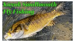 Kayak Smallies- Kayaking in to Good Fly Fishing for Smallmouth Bass
