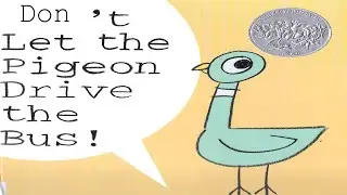 Don't Let the Pigeon Drive the Bus! by Mo Willems
