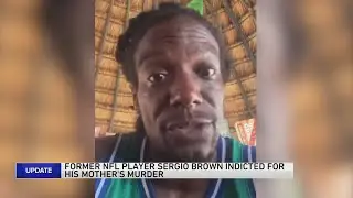 Former NFL player Sergio Brown indicted for mother's murder