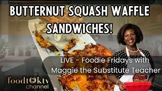 Butternut Squash Waffle Breakfast Sandwich | Foodie Fridays LIVE with Maggie the Substitute Teacher!