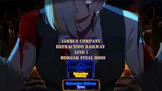 Refraction Railway line 1 BokGak FINAL PART [Limbus Company]
