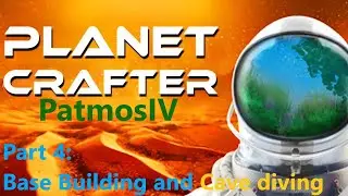 Planet Crafter - Part 4 - Building up our base and Cave Diving for valuables - Chat and Chill!