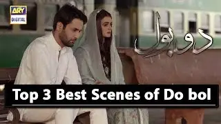 Top 3 Best Scenes of Do bol Hira Salman & Affan Waheed