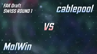 MolWin vs cablepool | Swiss Round 1 | FAK Draft