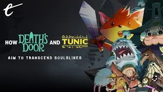 How Death's Door and Tunic Aim to Transcend Soulslikes