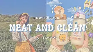 How to look neat and clean in school ♡||simple tips (ULTIMATE GUIDE)💌 🌸