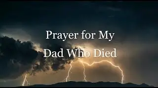 Prayer For My Dad Who Died
