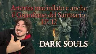 DARK SOULS REMASTERED EP 12! Abbiamo Eclissato Artorias e il Guardiano!