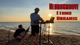 Neurogroove - Ethno Organic Morning Live Set