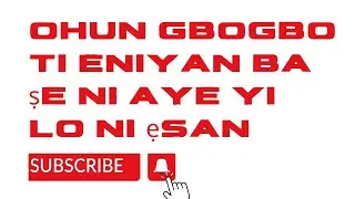 Gbogbo ohun ti Eniyan ba ṣe ni aye yi lo ni Ẹsan