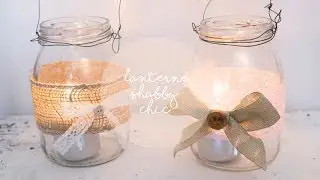 Come fare lanterne shabby chic e country  con i barattoli di vetro || fai da te diy tutorial