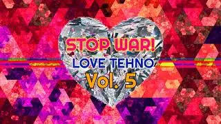 ALEXSAY - STOP WAR! Love Techno Vol  05