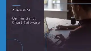 ZilicusPM Best Gantt Chart Software