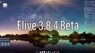 Elive 3.8.4 64bit Beta | Установка и обзор рабочего стола Enlightenment