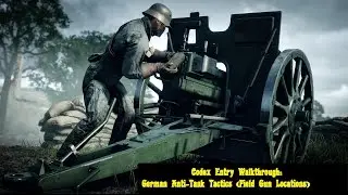 Battlefield 1 PS4 - Codex Entry Walkthrough: German Anti-Tank Tactics (Field Gun Locations)