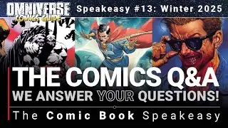 YOUR QUESTIONS - The Comic Book Speakeasy, Winter '25 Edition