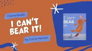 Cherie Reads 'I Can't Bear It!' by Carrie Hennon
