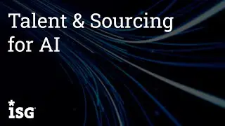 Talent & Sourcing for AI - ISG Predictions 2024